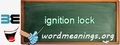 WordMeaning blackboard for ignition lock